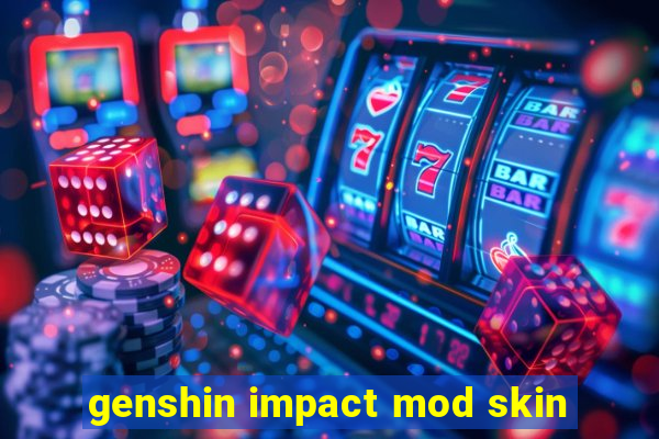 genshin impact mod skin